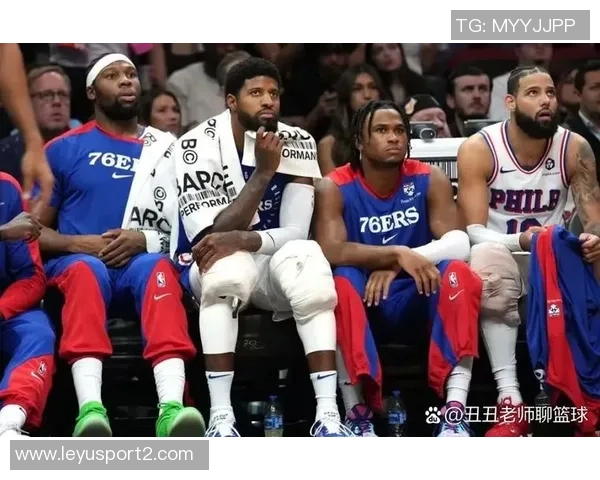 乔治与恩比德本赛季得分与命中率双双跌至生涯新低引发关注